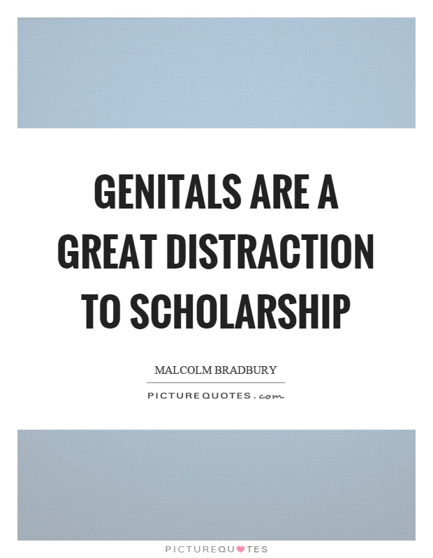 Genitals are a great distraction to scholarship Picture Quote #1