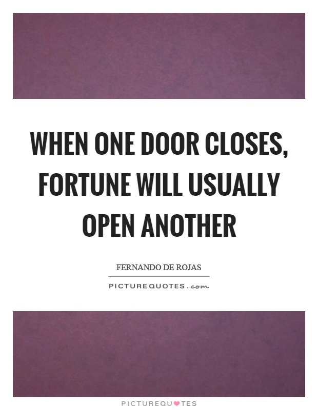 When one door closes, fortune will usually open another Picture Quote #1