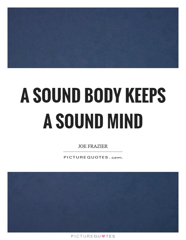 A sound body keeps a sound mind Picture Quote #1
