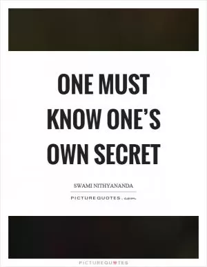 One must know one’s own secret Picture Quote #1