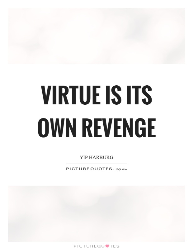 Virtue is its own revenge Picture Quote #1