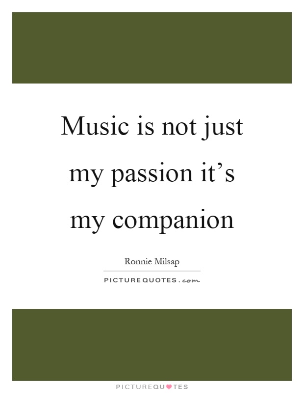 Music is not just my passion it's my companion Picture Quote #1