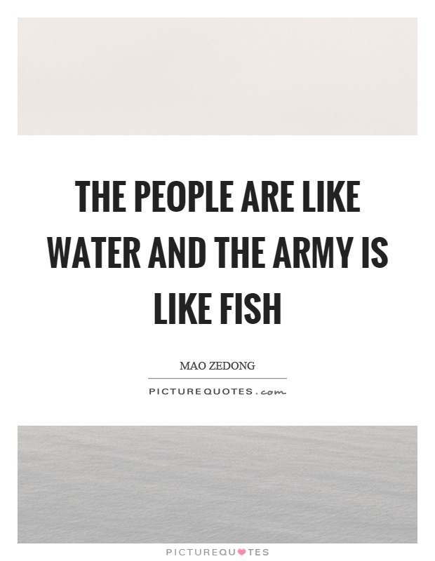 The people are like water and the army is like fish Picture Quote #1