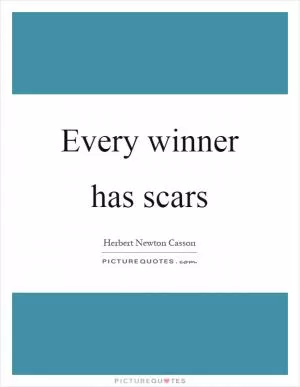Every winner has scars Picture Quote #1