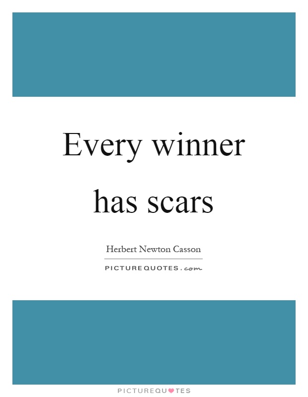 Every winner has scars Picture Quote #1