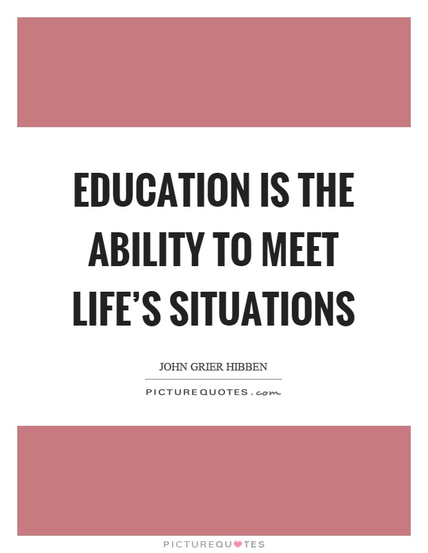Education is the ability to meet life's situations Picture Quote #1