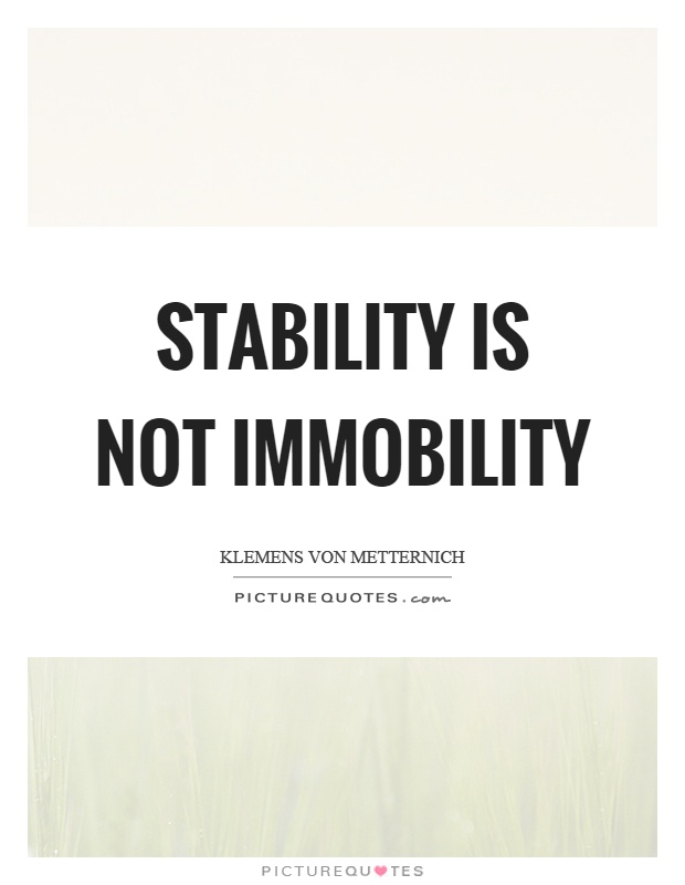 Stability is not immobility Picture Quote #1
