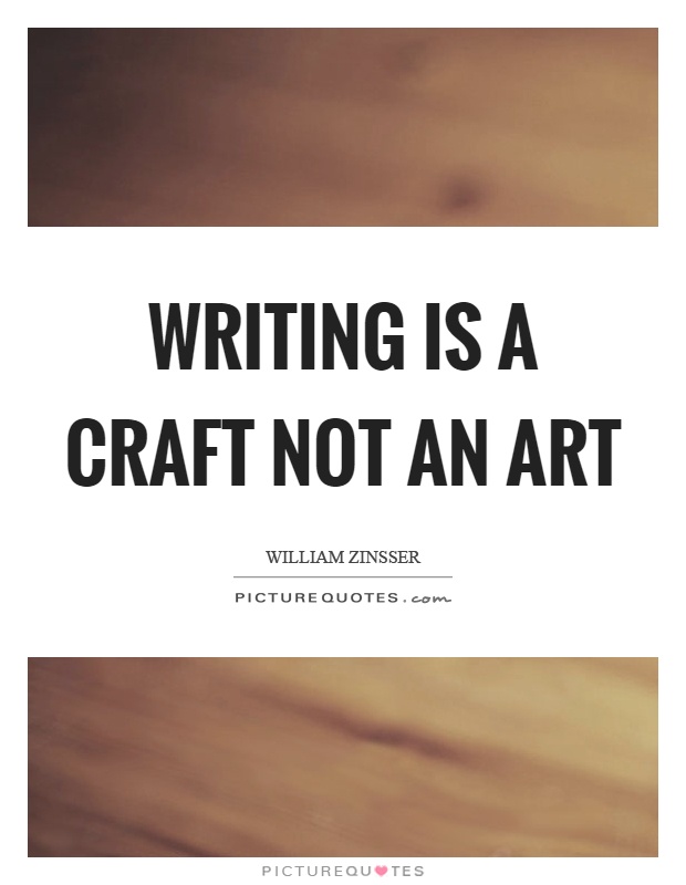 Writing is a craft not an art Picture Quote #1