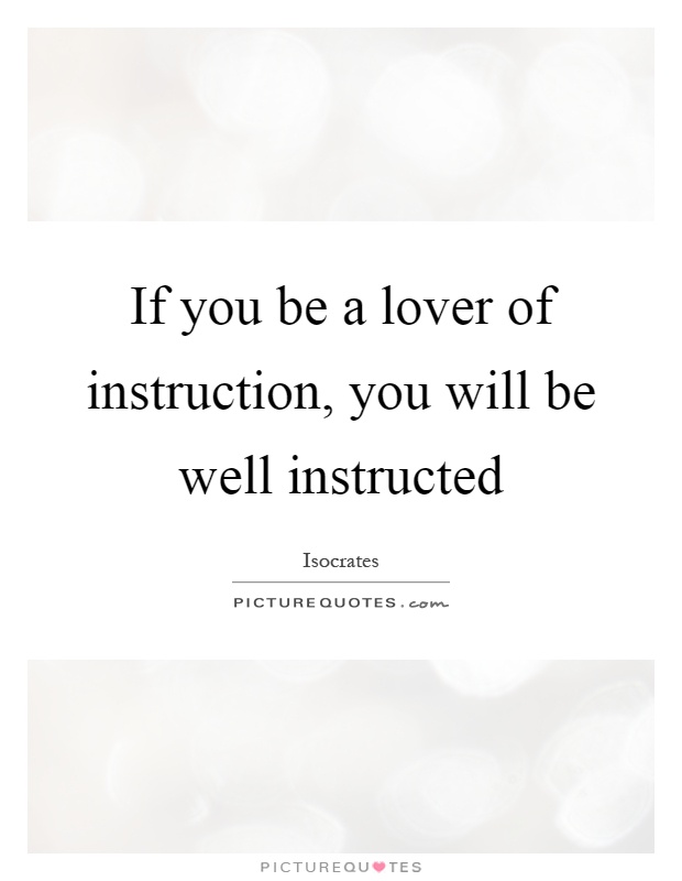 If you be a lover of instruction, you will be well instructed Picture Quote #1