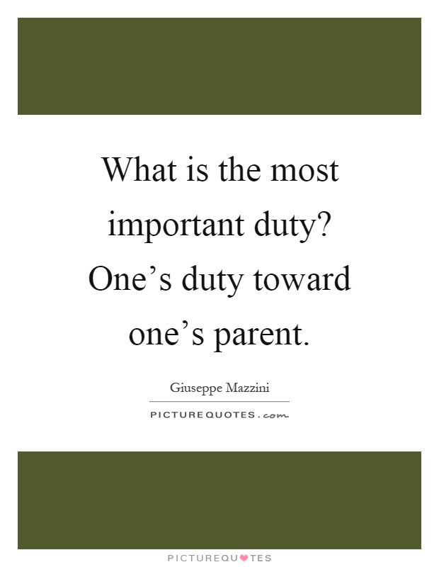 What is the most important duty? One's duty toward one's parent Picture Quote #1