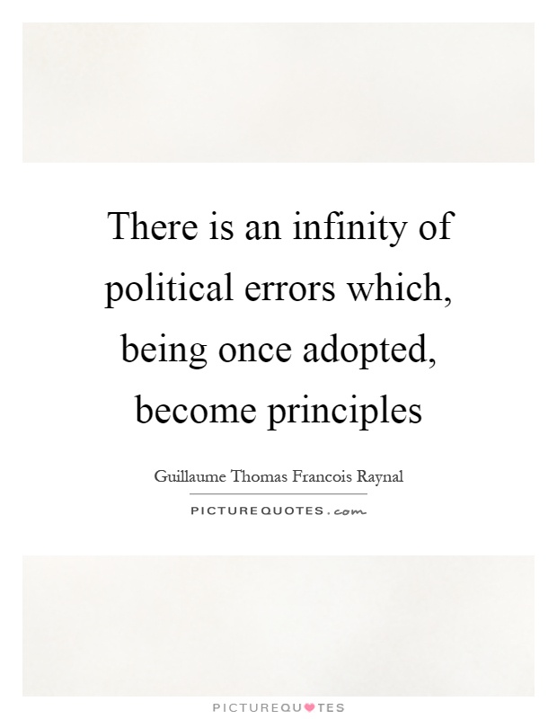 There is an infinity of political errors which, being once adopted, become principles Picture Quote #1