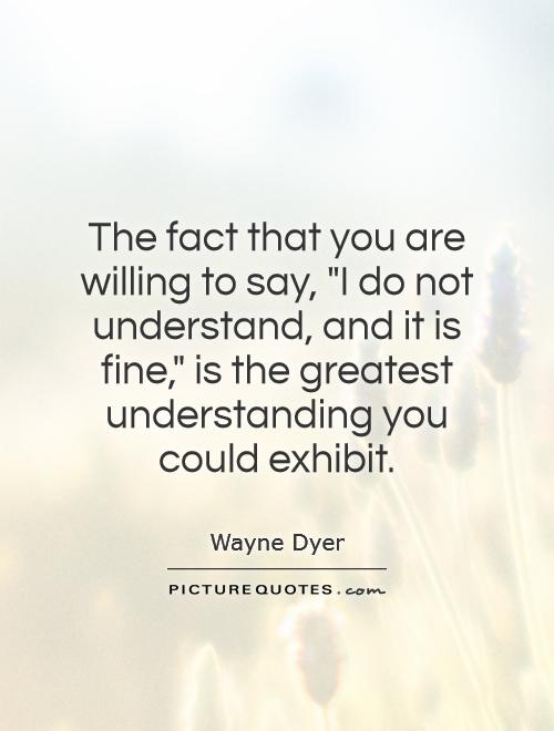 The fact that you are willing to say, 