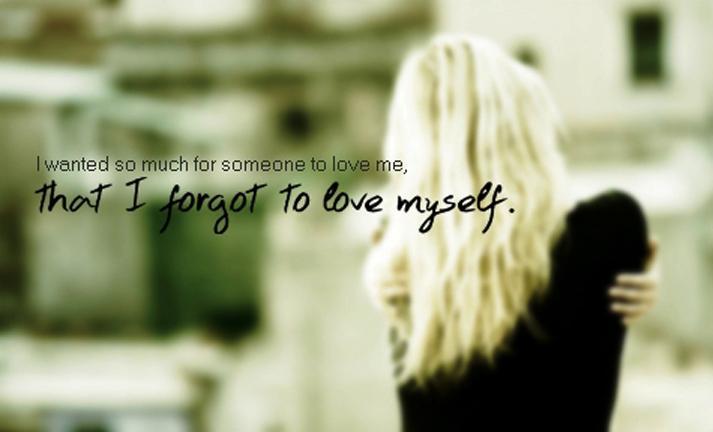 I wanted so much for someone to love me, that I forgot to love myself Picture Quote #1