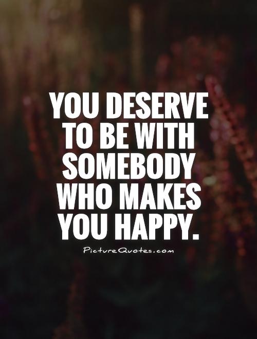 You Deserve Better Quotes & Sayings | You Deserve Better Picture Quotes