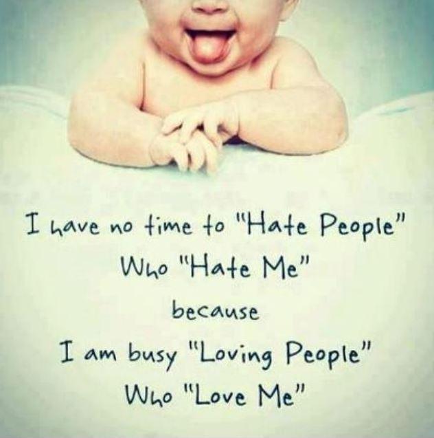 I have no time to hate people who hate me because I am busy loving people who love me Picture Quote #1