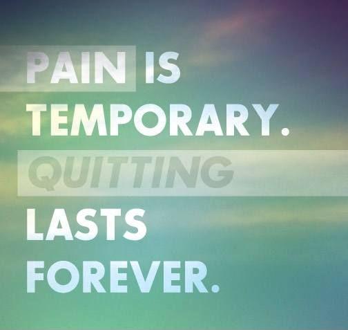 Pain is temporary, quitting lasts forever Picture Quote #1