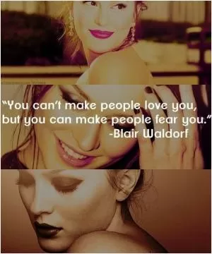 You can't make people love you, but you can make people fear you Picture Quote #1