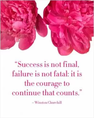 Success is not final, failure is not fatal: it is the courage to continue that counts Picture Quote #1