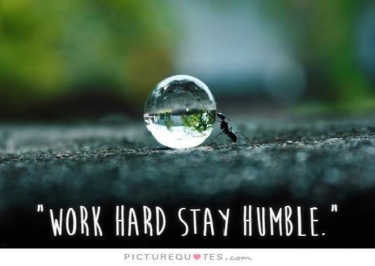 Work hard. Stay humble Picture Quote #1