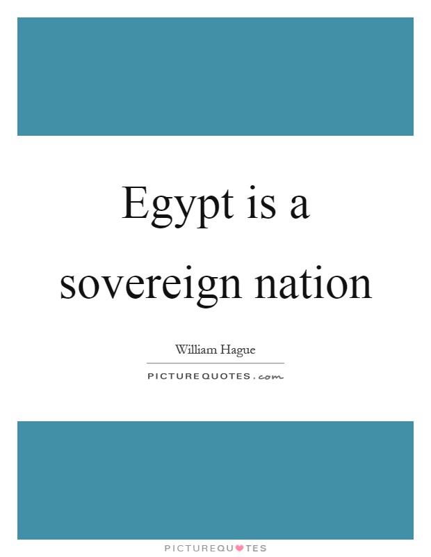 Egypt is a sovereign nation Picture Quote #1