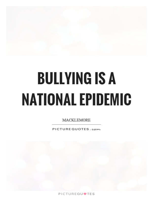 Bullying is a national epidemic Picture Quote #1