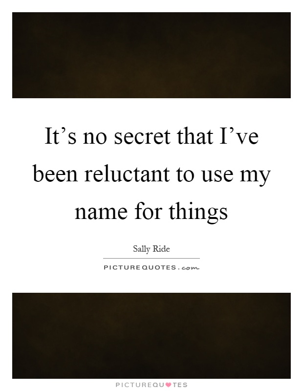 It's no secret that I've been reluctant to use my name for things Picture Quote #1