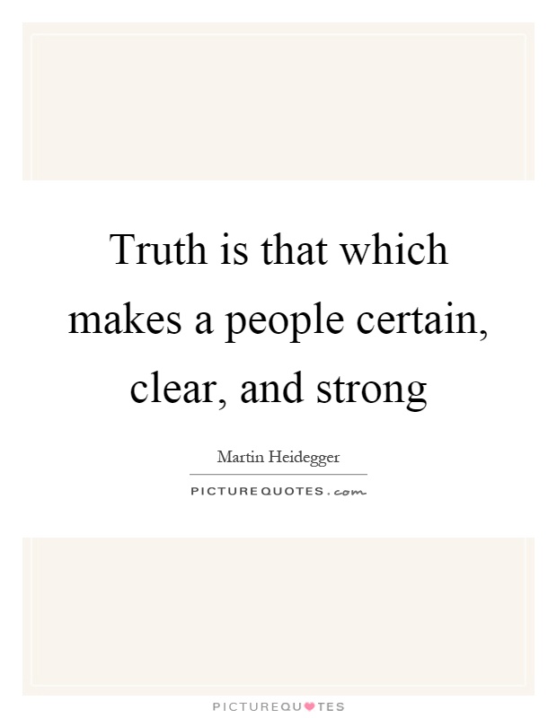 Truth is that which makes a people certain, clear, and strong Picture Quote #1