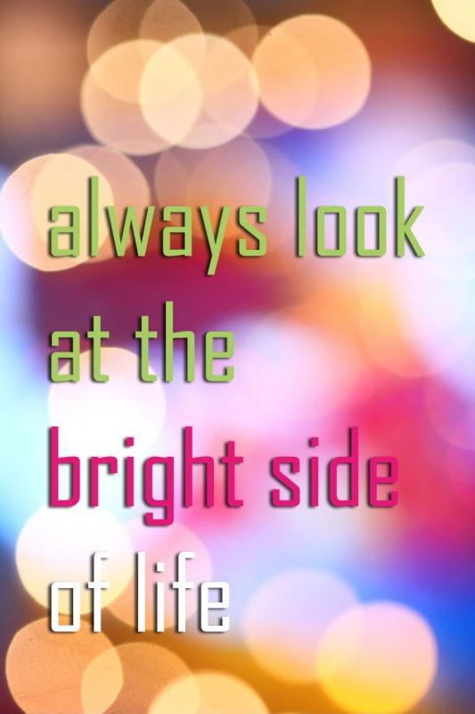 Always look on the bright side of life Picture Quote #2