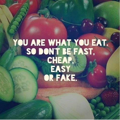 You are what you eat, so don't be fast, cheap, easy, or fake Picture Quote #1