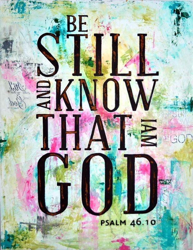 Be still and know that I am God Picture Quote #3