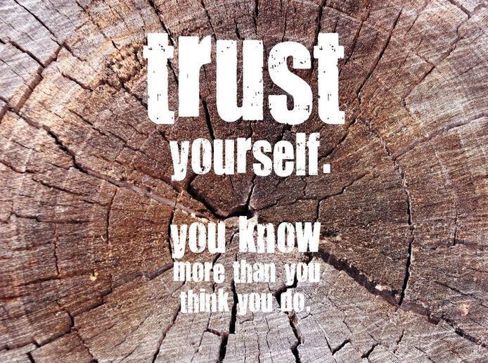 Trust yourself, you know more than you think you do Picture Quote #1
