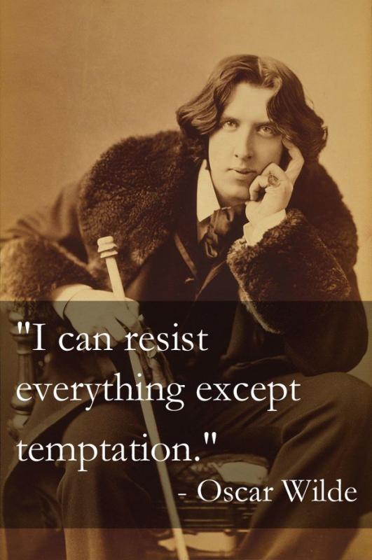 I can resist everything except temptation Picture Quote #1