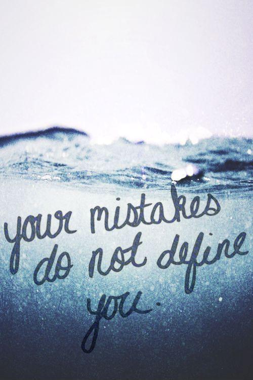 Your mistakes do not define you Picture Quote #1