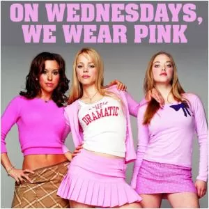 On Wednesdays we wear pink Picture Quote #1