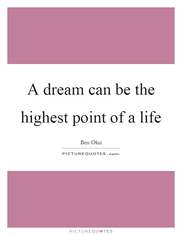 A dream can be the highest point of a life Picture Quote #1