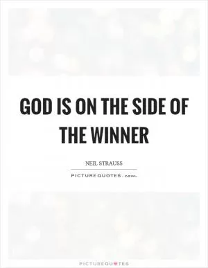 God is on the side of the winner Picture Quote #1