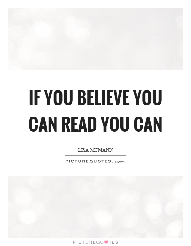 If you believe you can read you can Picture Quote #1
