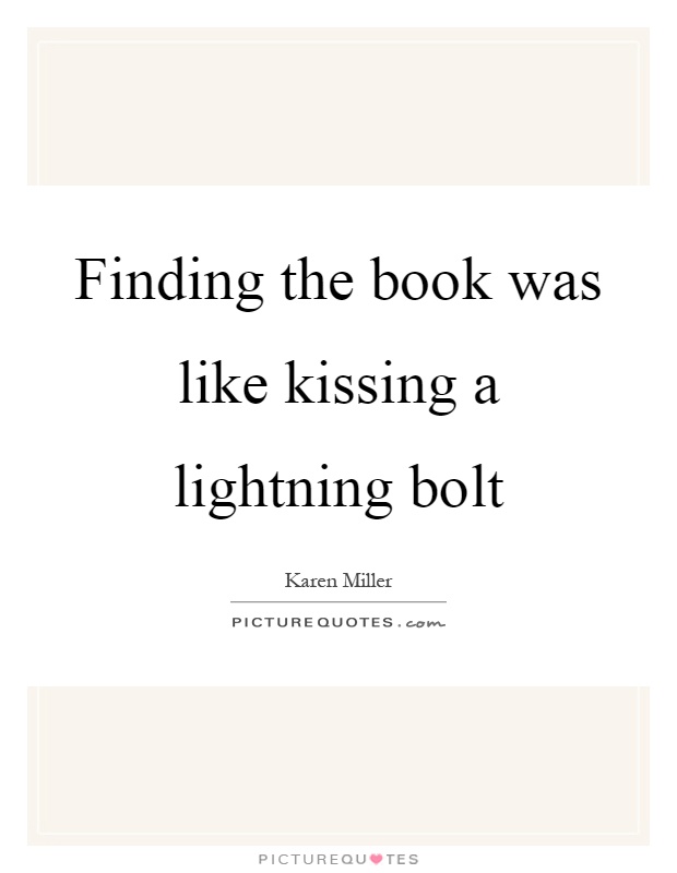 Finding the book was like kissing a lightning bolt Picture Quote #1