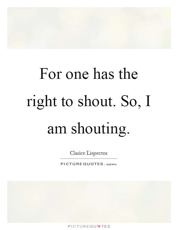 Shouting Quotes Shouting Sayings Shouting Picture Quotes Shouting Quotes Shouting Sayings Shouting Picture Quotes