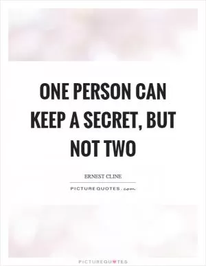 One person can keep a secret, but not two Picture Quote #1