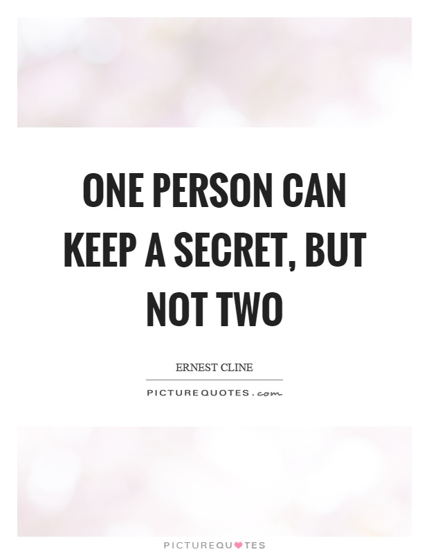 One person can keep a secret, but not two Picture Quote #1