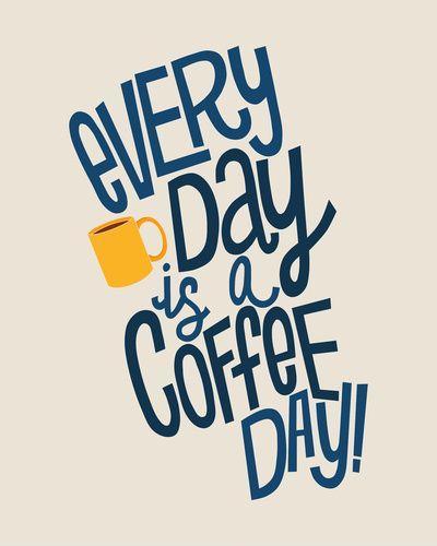 Every day is coffee day Picture Quote #1