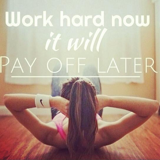 Work hard now, it will pay off later Picture Quote #1
