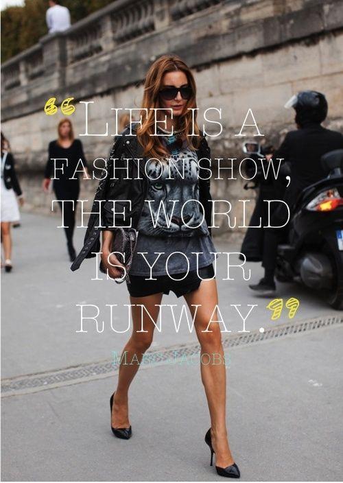 Life is a fashion show, the world is your runway Picture Quote #1