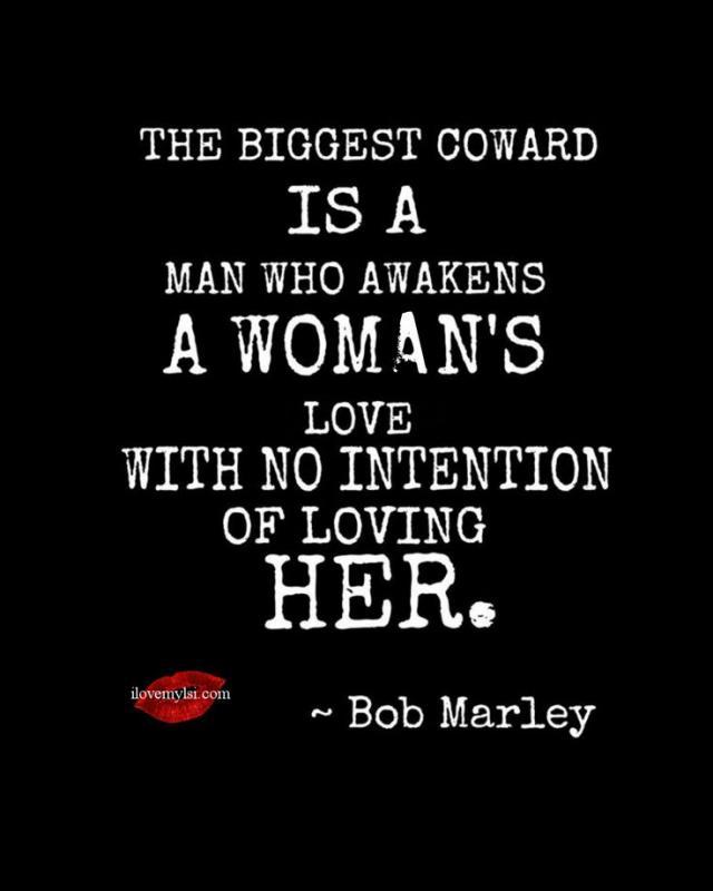The biggest coward is a man who awakens a woman's love with no intention of loving her Picture Quote #1