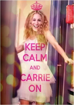 Keep calm and Carrie On Picture Quote #1