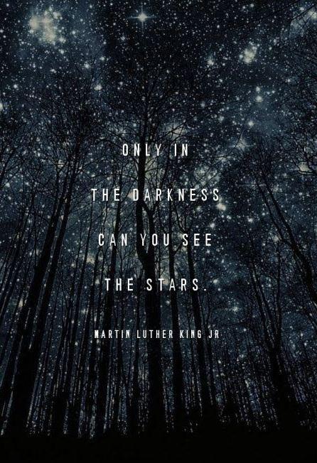 Only in the darkness can you see the stars Picture Quote #1