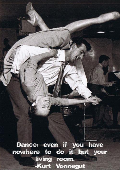 Dance, even if you have nowhere to do it but your living room Picture Quote #1