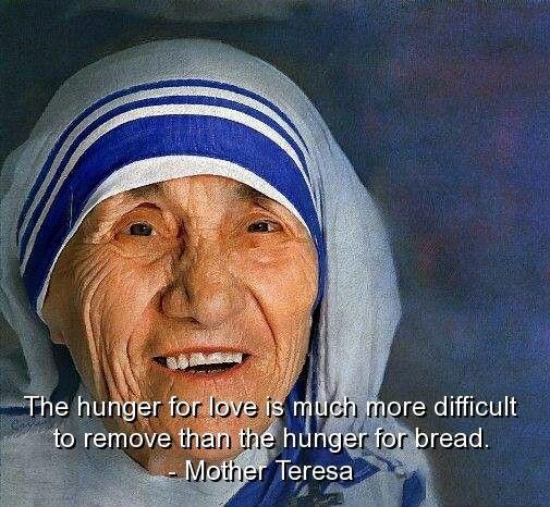 The hunger for love is much more difficult to remove than the hunger for bread Picture Quote #1