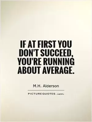 If at first you don't succeed, you're running about average Picture Quote #1